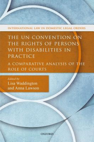 Könyv UN Convention on the Rights of Persons with Disabilities in Practice Lisa Waddington