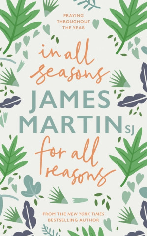 Könyv In All Seasons, For All Reasons James Martin