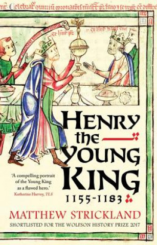 Kniha Henry the Young King, 1155-1183 Matthew Strickland