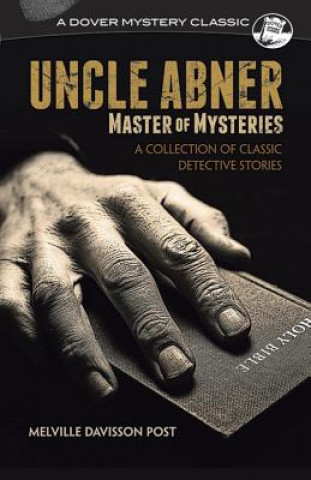 Carte Uncle Abner, Master of Mysteries Melville Post
