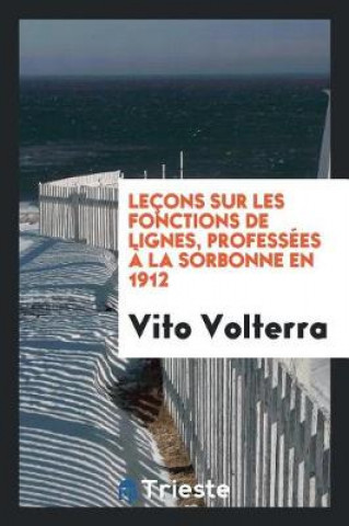 Книга Le ons Sur Les Fonctions de Lignes, Profess es   La Sorbonne En 1912 VITO VOLTERRA