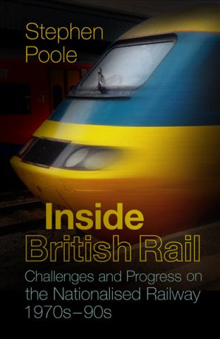 Книга Inside British Rail Stephen Poole