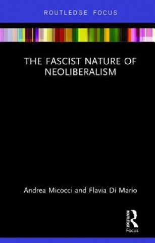 Kniha Fascist Nature of Neoliberalism Micocci