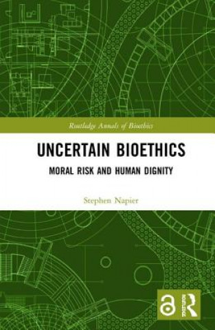 Kniha Uncertain Bioethics NAPIER