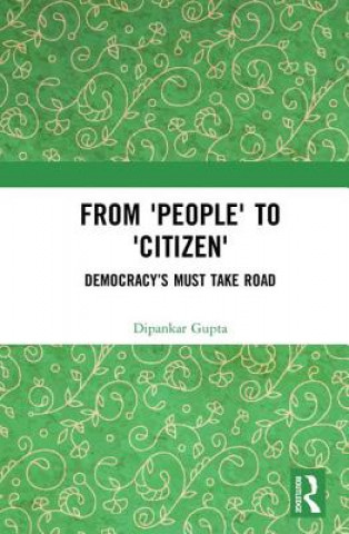 Kniha From 'People' to 'Citizen' Dipankar (University of Cyprus) Gupta