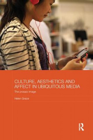 Buch Culture, Aesthetics and Affect in Ubiquitous Media Grace