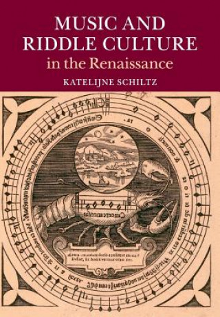 Carte Music and Riddle Culture in the Renaissance SCHILTZ  KATELIJNE