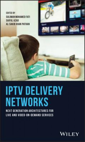 Könyv IPTV Delivery Networks - Next Generation Architectures for Live and Video-on-Demand  Services Suliman Mohamed Fati