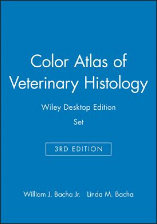 Könyv Color Atlas of Veterinary Histology, 3e Wiley Desktop Edition Set William J. Bacha