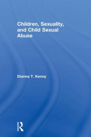 Kniha Children, Sexuality, and Child Sexual Abuse Kenny