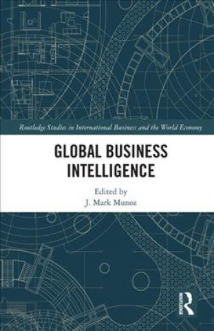 Knjiga Global Business Intelligence J Mark Munoz