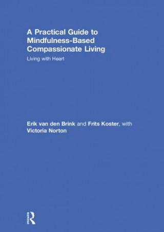 Carte Practical Guide to Mindfulness-Based Compassionate Living VAN DEN BRINK