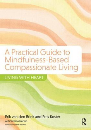 Carte Practical Guide to Mindfulness-Based Compassionate Living VAN DEN BRINK