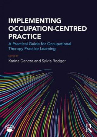 Knjiga Implementing Occupation-centred Practice Karina Dancza