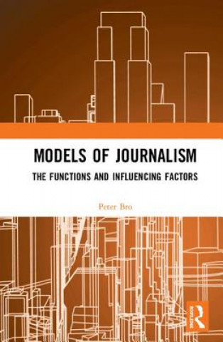 Könyv Models of Journalism Peter Bro