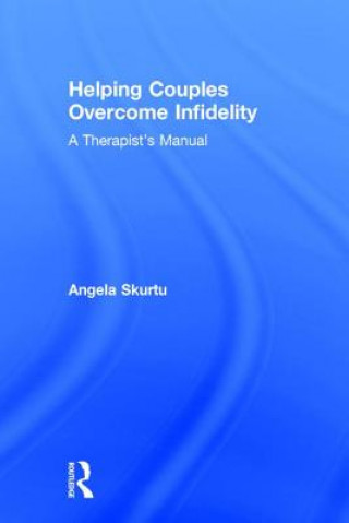 Buch Helping Couples Overcome Infidelity Angela Skurtu