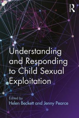 Carte Understanding and Responding to Child Sexual Exploitation Helen Beckett