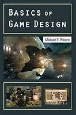 Kniha Basics of Game Design MOORE
