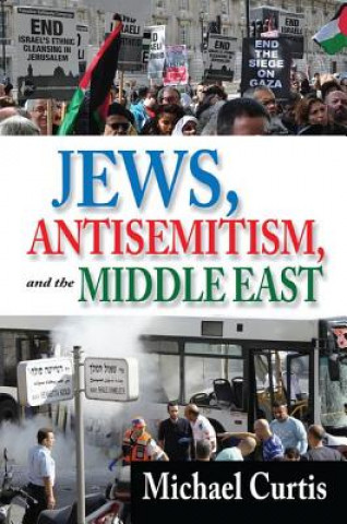 Livre Jews, Antisemitism, and the Middle East CURTIS