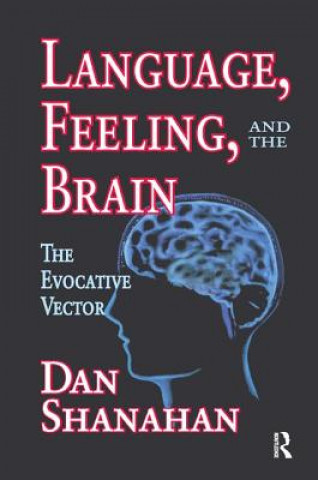 Knjiga Language, Feeling, and the Brain SHANAHAN