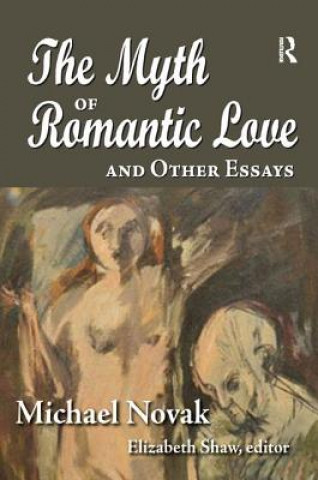 Knjiga Myth of Romantic Love and Other Essays NOVAK