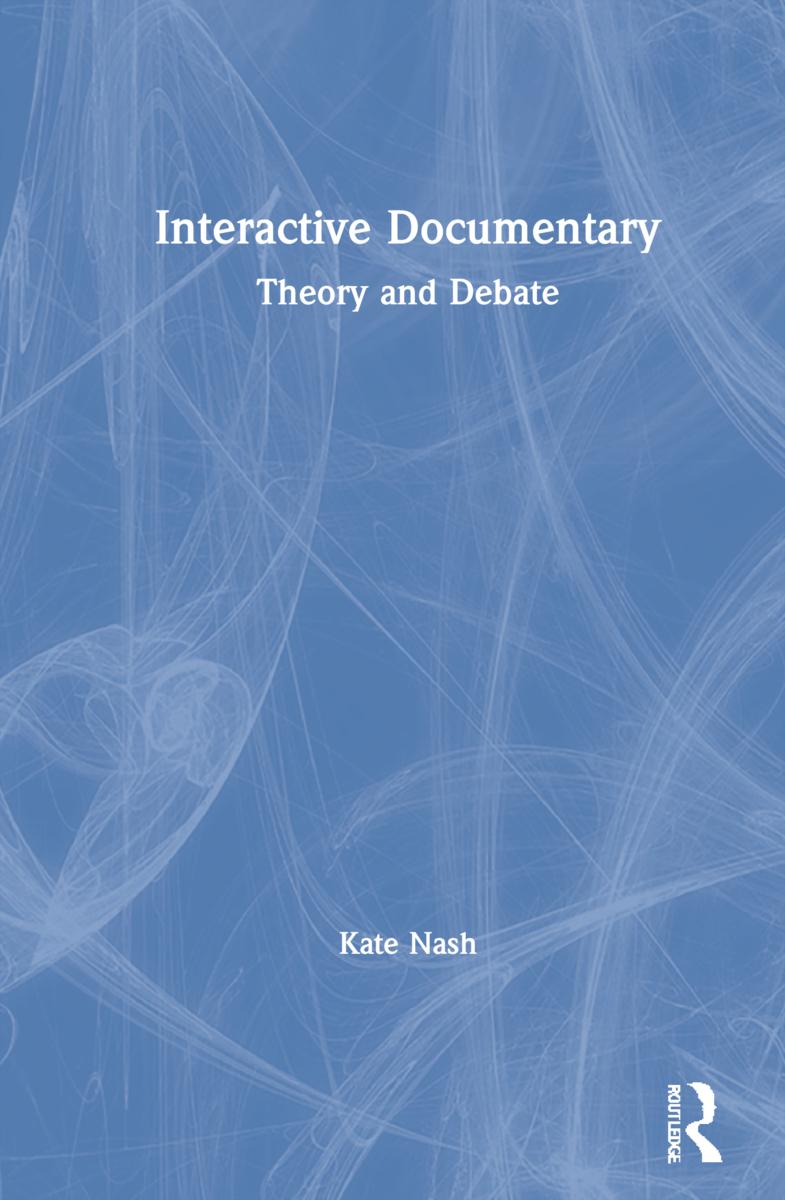 Kniha Interactive Documentary Dr. Kate (University of Leeds) Nash