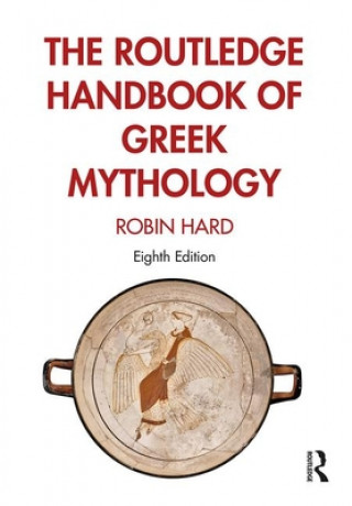 Knjiga Routledge Handbook of Greek Mythology Robin Hard