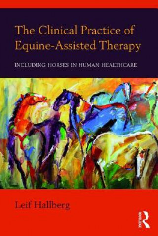Kniha Clinical Practice of Equine-Assisted Therapy HALLBERG