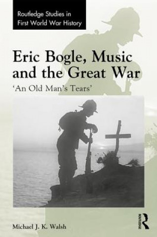 Carte Eric Bogle, Music and the Great War Michael Walsh