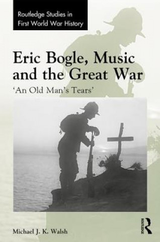 Książka Eric Bogle, Music and the Great War Michael Walsh