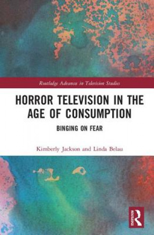 Kniha Horror Television in the Age of Consumption 