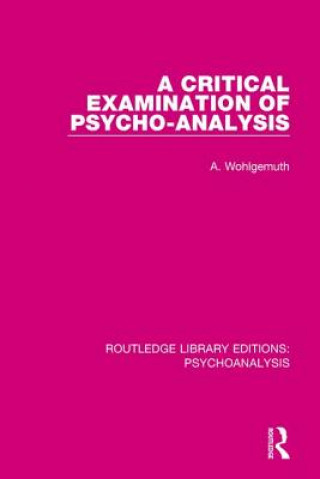 Książka Critical Examination of Psycho-Analysis WOHLGEMUTH