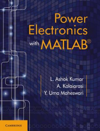 Könyv Power Electronics with MATLAB KUMAR  L. ASHOK
