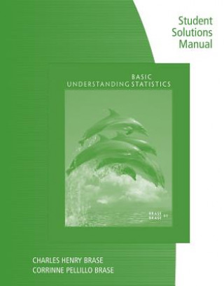 Kniha Student Solutions Manual for Brase/Brase's Understanding Basic  Statistics, 8th BRASE BRASE