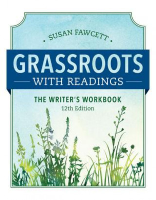 Kniha Grassroots w/ Readings: The Writer's Workbook (w/ MLA9E Updates) FAWCETT