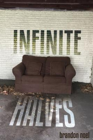 Kniha Infinite Halves BRANDON NOEL