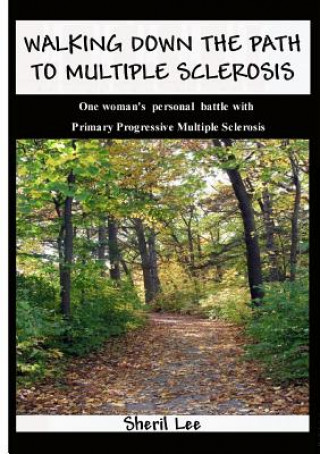Boek Walking Down The Path To Multiple Sclerosis SHERIL LEE