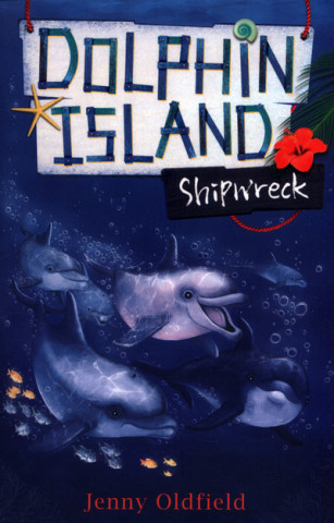 Könyv Dolphin Island: Shipwreck Jenny Oldfield