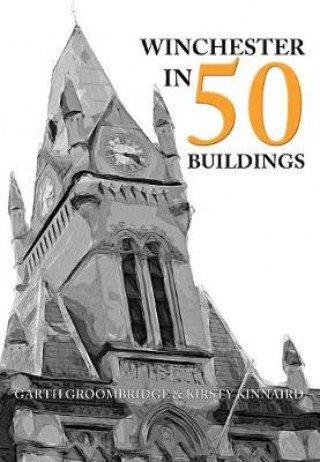 Carte Winchester in 50 Buildings Garth Groombridge