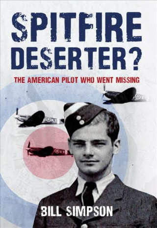 Könyv Spitfire Deserter? Bill Simpson