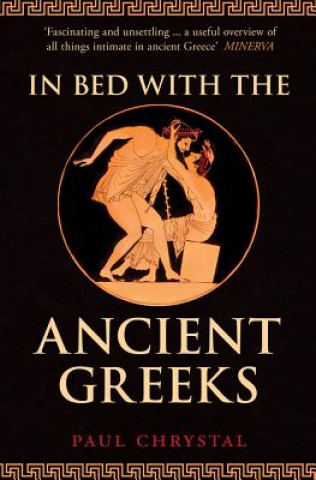 Carte In Bed with the Ancient Greeks Paul Chrystal