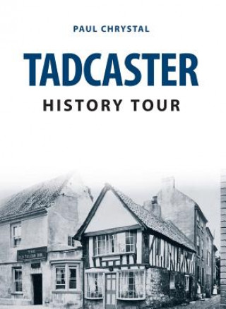 Kniha Tadcaster History Tour Paul Chrystal