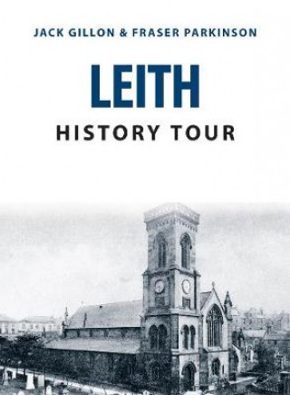Knjiga Leith History Tour Jack Gillon