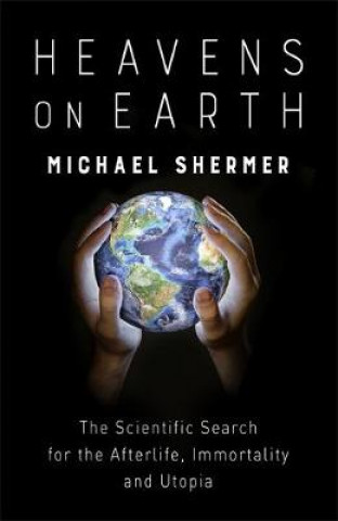 Könyv Heavens on Earth Michael Shermer