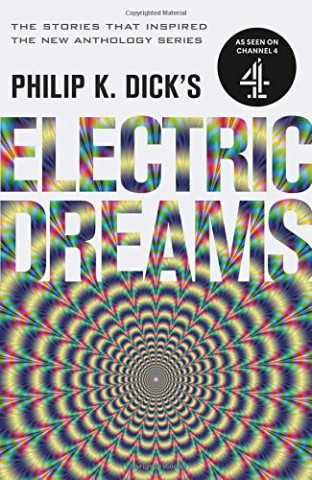 Книга Philip K. Dick's Electric Dreams Philip Kindred Dick