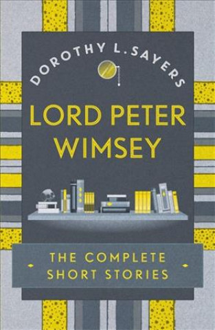 Könyv Lord Peter Wimsey: The Complete Short Stories Dorothy L Sayers