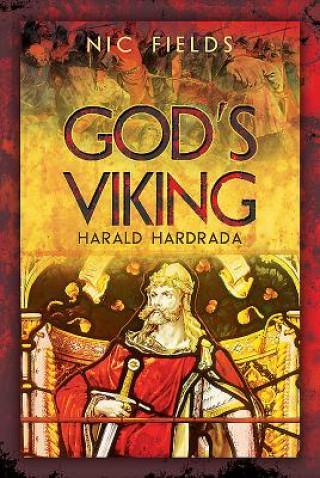 Kniha God's Viking: Harald Hardrada Nic Fields