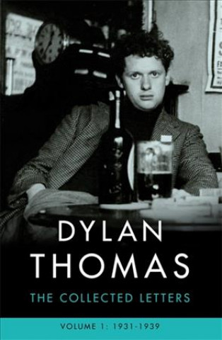 Könyv Dylan Thomas: The Collected Letters Volume 1 Thomas Dylan