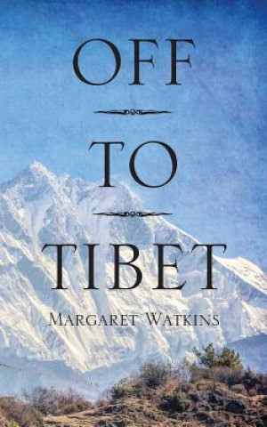 Buch Off To Tibet MARGARET WATKINS