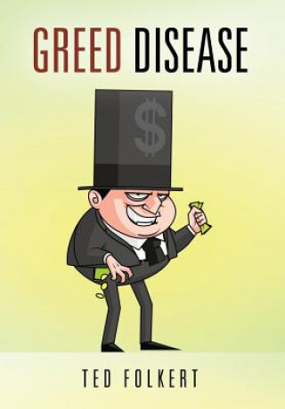 Knjiga Greed Disease TED FOLKERT